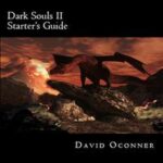 Dark Souls II Starter's Guide【電子書籍】[ David Oconner ]