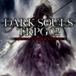 DARK SOULS TRPG 02　LORD OF CINDER FALLEN【電子書籍】[ 加藤ヒロノリ／グループSNE ]